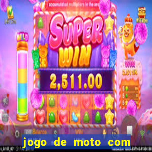 jogo de moto com dinheiro infinito